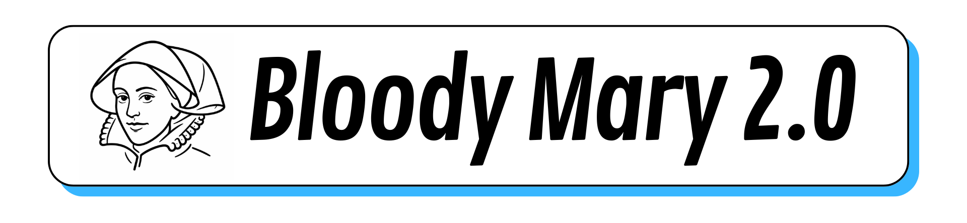 Bloody Mary 2.0